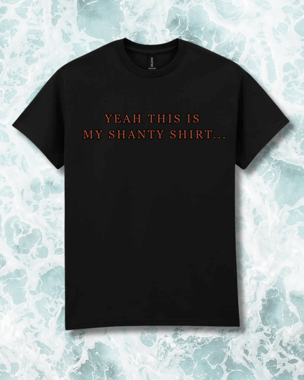 t-shirt that says yeah this is my shanty shirt